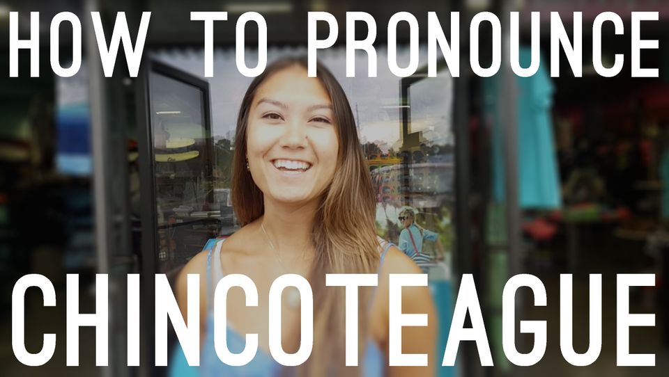 How to pronounce "Chincoteague"